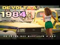 Lagu De Volta a 1984: O Ápice dos Anos 80 a Década mais Feliz que Tivemos!