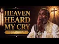 Heaven Heard My Cry 🙏 Deep Gospel Blues Prayer | Emotional Testimony of Answered Prayer