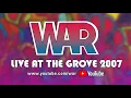 WAR - Live At The Grove 2007 (Full Concert)