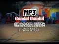 Download Lagu Gondal Gandul - Shepin Misa - Om Savana Blitar - Dfacs Musik