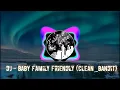 Download Lagu DJ - BABY FAMILY FRIENDLY (CLEAND BANDIT) || TIKTOK VIRAL || DJOpus (DJ Video Musik)