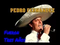 PEDRO FERNANDEZ "Fueron Tres Años"
