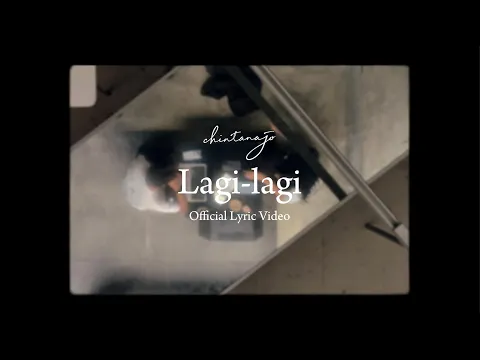 Download MP3 Chintana Jo - Lagi-lagi (Official Lyric Video)
