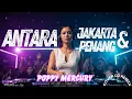 Lagu Poppy Mercury – Antara Jakarta \u0026 Penang (DJ Remix) | Party Version 2026