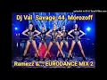 Download Lagu DJ VAL SAVAGE-44 MOROZOFF dj RAMEZZ  EURODANCE MIX 2  ☞👍☞👆