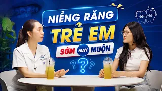 Niềng Răng Cho Trẻ Em: Khi Nào Nên Niềng?Niềng Sớm Liệu Có Tốt? Đâu Là "Thời Điểm Vàng" Niềng Răng?