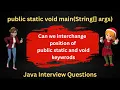 Can we interchange public static and void keywords in the main method of Java