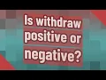 Is wit raw positive or negative