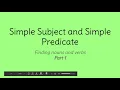 Part 1 of 2 Simple Subjects and Simple Predicates