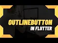 Flutter - Outline Button Widget Flutter Tutorial