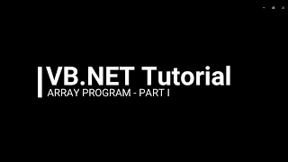Visual Studio VB Net Tutorial - Array Program Part I