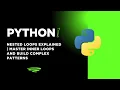 Python Nested Loops Explained Master Inner Loops and Build Complex Patterns