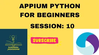 Session 10 Mobile Automation Testing using APPIUM Python APPIUM Python for Beginners
