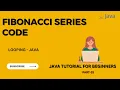 Fibonacci Series in Java Beginners Java Tutorial - Part 15 Program to Display Fibonacci Series