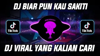 DJ BIAR PUN KAU SAKITI BIAR PUN KAU LUKAI AKU TETAP MENCINTAI - VIRAL TIKTOK YANG KALIAN CARI