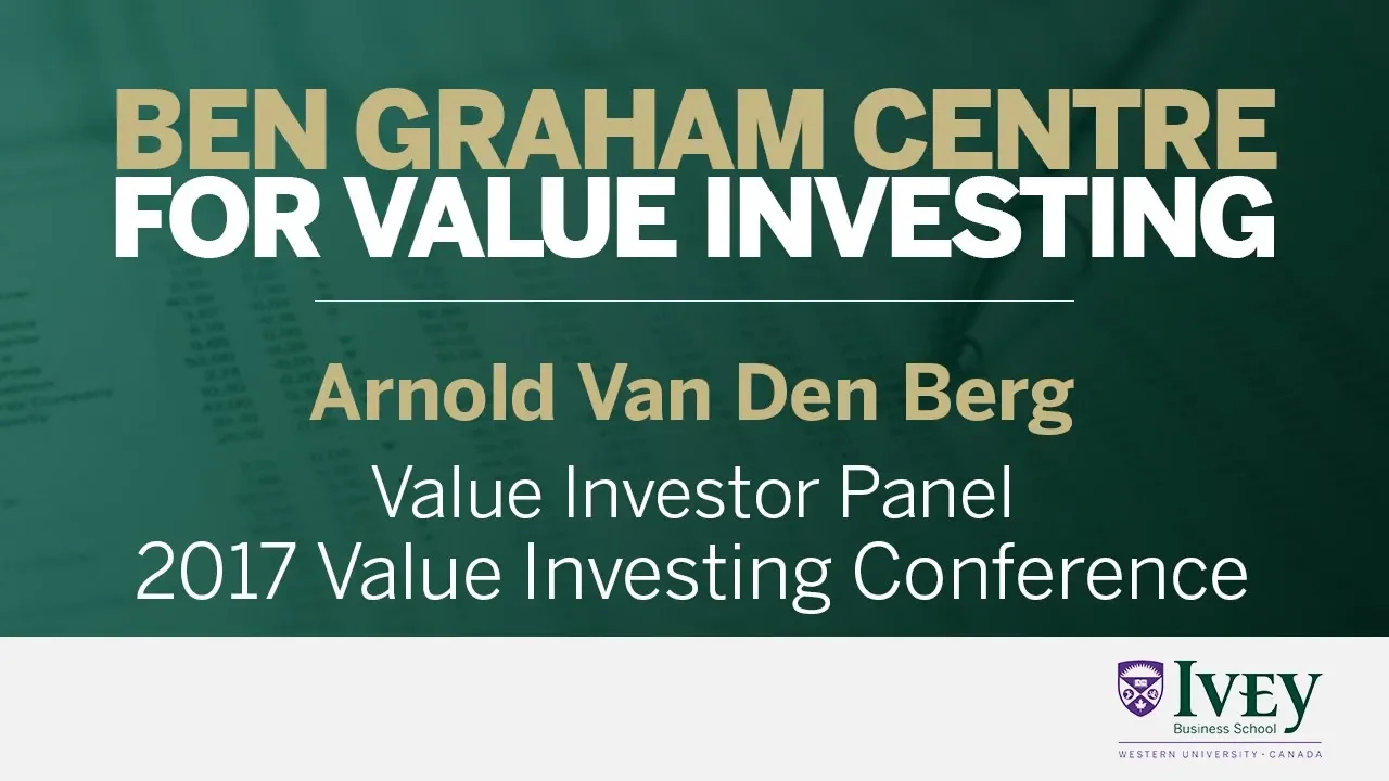 Outline Video 2017 Value Investing Conference | Value Investor Panel: Arnold Van Den Berg