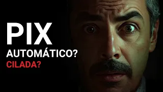 Pix Automático: facilidade ou cilada para o seu dinheiro?