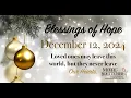 Blessings of Hope Service 12 12 2024