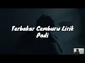Download Lagu TERBAKAR CEMBURU LIRIK - PADI
