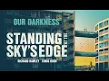 Standing At The sky's Edge (Original Live Cast Recording) - Our Darkness
