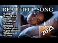 Download Lagu Beautiful Songs 2025 /Easy-Listening SadLove Melodies |Emosional Song