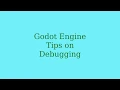 Godot Engine - Tips on Debugging