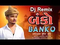 Download Lagu Trending Gujarati Dj Remix Song બંકો | Banko  Remix Song | Fumtalji New Song Remix