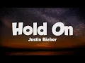 Download Lagu Justin Bieber - Hold On (Lyrics)