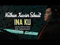 Download Lagu Nathan Xavier Sikuat - INA KU
