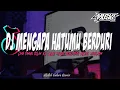 Download Lagu DJ MENGAPA HATIMU BERDURI BREAKBEAT FULLBASS VIRAL TIKTOK | DJ MENGAPA HATIMU BERDURI TERBARU 2024