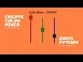 DDSRY - Python Color Mixer GUI How To Create Color Mixer using Python Lang Python By DDSRY-2019