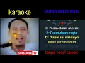 Download Lagu karaoke DUNIA MILIK KITA BERDUA ( Muksin alatas \u0026 Titik sandhora ) duet smule bersama BayPast3
