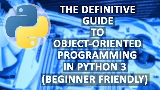 Definitive Guide to Python Classes and OOP in Python Introduction and Objects