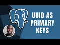 PostgresSQL UUID As Primary Keys Course 2019