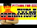 python for eee tuple slicing concatenation multiply Max min assignment Seenu sir