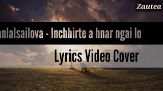 vanlalsailova inchhirte a hnar ngai lo lyrics video