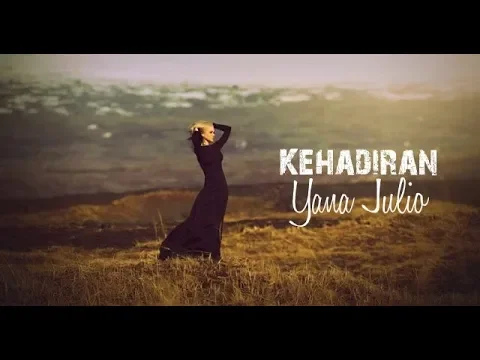 Download MP3 Yana Julio - Kehadiran (with lyric)