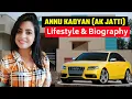 Lagu Annu Kadyan || Ak Jatti Biography And Lifestyle || Age || Husband || Baby || Cars || House Videos
