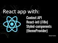 Full React app with Context API React-intl i18n and Styled components themeProvider