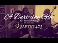 A Burt-day Gift Burt Bacharach Medley - Quartet405