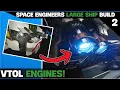 How To Build A Large Ship EP2 VTOL ENGINES in Space Engineers STAR CITIZEN EDITION