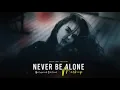 Download Lagu NEVER BE ALONE  mashup 2025(eeni official). 🎧
