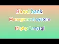 Blood bank Management System in PHP MYSQL with Source code boomsthreadworks