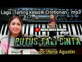 Download Lagu PUTUS TALI CINTA. Lagu tarling kelasik Cirebonan mp3./ voc. Nina Agustin#lagutarling