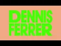 Dennis Ferrer - Hey Hey (Da Capo & Kitty Amor Extended Remix)