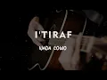 Download Lagu I'TIRAF // KARAOKE GITAR AKUSTIK NADA COWO ( MALE )