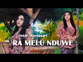 RA MELU NDUWE - INTAN MANDASARI 