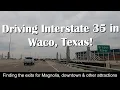 Waco Texas Drive Interstate 35 Magnolia Downtown Major Attractions