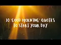 10 BEST MORNING QUOTES TO START YOUR DAY