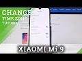 Change Date Time in XIAOMI Mi 9 - Set Up Time Zone